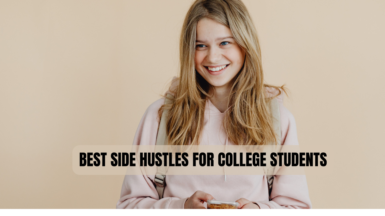 Best side hustles for college students